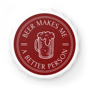Beer Makes Me A Better Person Bottle Opener - Red